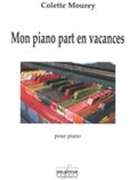 Mon Piano Part En Vacances : Pour Piano.