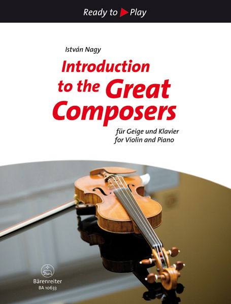 Introduction To The Great Composers : For Violin and Piano / edited by Istvan Nagy.