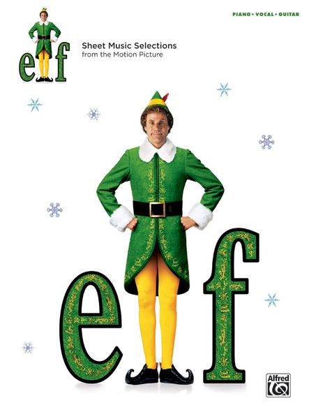 Elf : Sheet Music Selections From The Motion Picture.