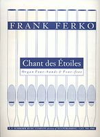 Chant Des Etoiles : For Organ Four-Hands & Four-Feet (1983, Rev. 1988).