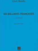 Six Ballades-Francaises : Pour Chant Et Piano.