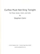 Curfew Must Not Ring Tonight : For Flute, Guitar, Violin and Cello.