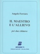 Maestro E l'Allievo : Per Due Chitarre (2015).