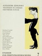 Alexander Zemlinsky : Tradition Im Umkreis der Wiener Schule.