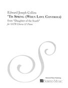 'tis Spring (When Love Controls), From Daughter of The South : For SATB Chorus and Piano.