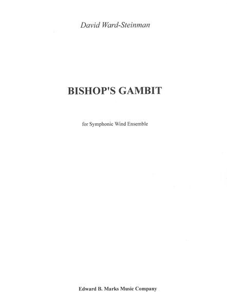 Bishop's Gambit : For Symphonic Wind Ensemble (1979).