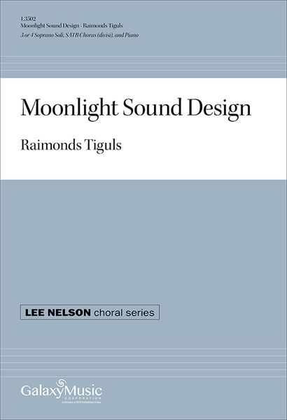 Moonlight Sound Design : For 3 Or 4 Soprano Soli, SATB Divisi and Piano.