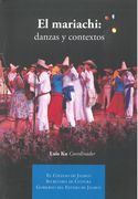 Mariachi : Danzas Y Contextos / edited by Luis Ku.