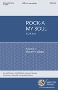 Rock-A My Soul : For SATB Divisi A Cappella / arr. Stacey V. Gibbs.