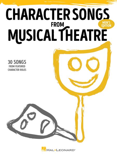 Character Songs From Musical Theatre : 31 Songs From Featured Character Roles - Men's Edition.