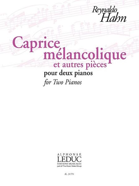 Caprice Mélancolique Et Autres Pièces Pour Deux Pianos.
