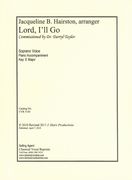Lord, I'll Go : For Soprano Voice and Piano Accompaniment.