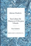 Tres Libros De Musica En Cifra Para Vihuela (Tarrago) : For Guitar / Ed. by Graciano Tarrago.