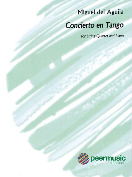 Concierto En Tango : For String Quartet and Piano (2014).