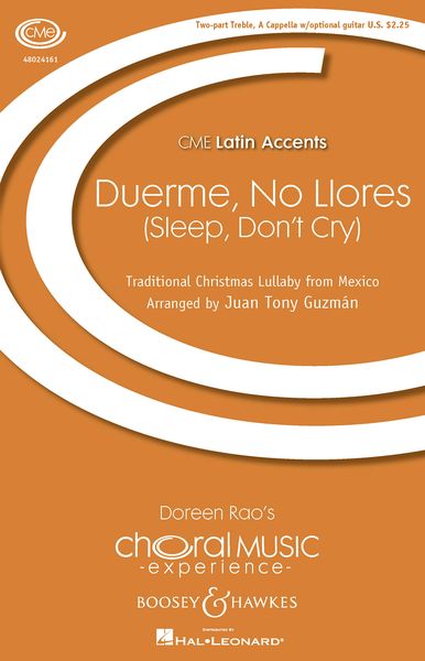 Duerme, No Llores : For SA A Cappella With Opt. Guitar Accompaniment / arr. Juan Tony Guzman.