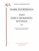 Two Emily Dickinson Settings : For Flute, Clarinet, Bass Trombone, Percussion & Spoken Text (2002).
