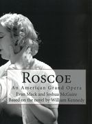 Roscoe : An American Grand Opera.