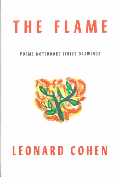 The Flame : Poems, Notebooks, Lyrics, Drawings / Ed. Robert Faggen and Alexandra Pleshoyano.