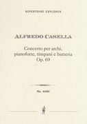 Concerto, Op. 69 : Per Archi, Pianoforte, Timpani E Batteria.