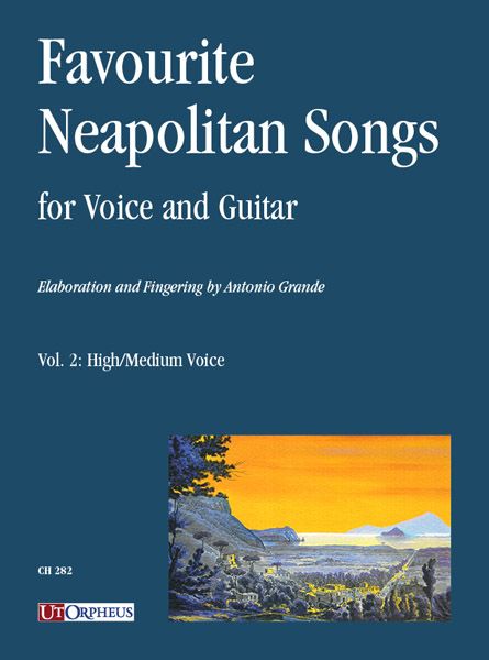 Favourite Neapolitan Songs For Voice and Guitar, Vol. 2 : High/Medium Voice.