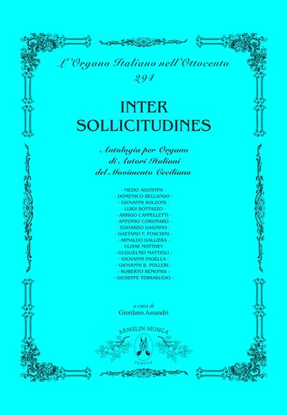 Inter Sollicitudines : Antologia Per Organo Di Autori Italiani Del Movimento Ceciliano.