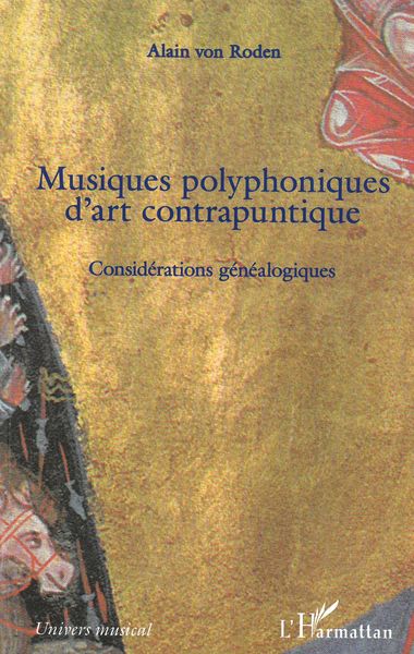 Musiques Polyphoniques d'Art Contrapuntique : Années 1180-1530.