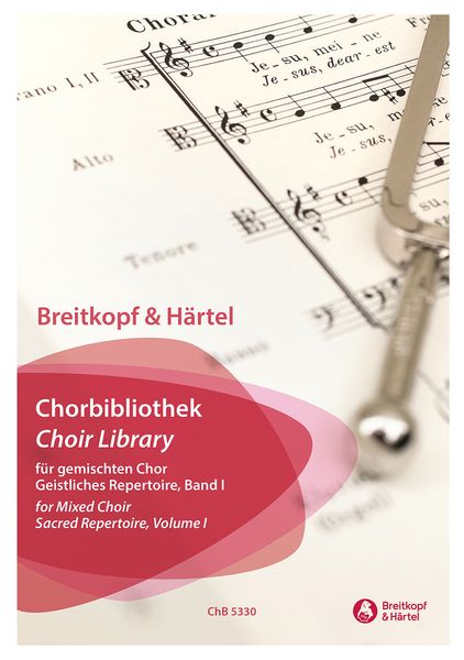 Chorbibliothek = Choir Library : For Mixed Choir - Sacred Repertoire, Vol. I.