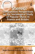 Stereo : Comparative Perspectives On The Sociological Study of Popular Music In France and Britain.