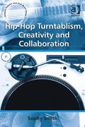 Hip-Hop Turntablism, Creativity and Collaboration.