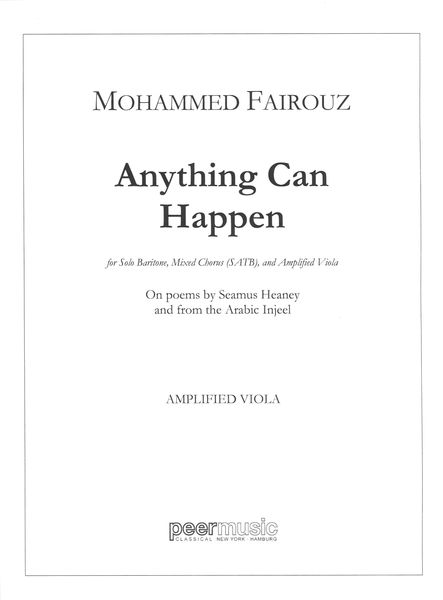 Anything Can Happen : For Solo Baritone, Mixed Chorus (SATB) and Amplified Viola (2011).