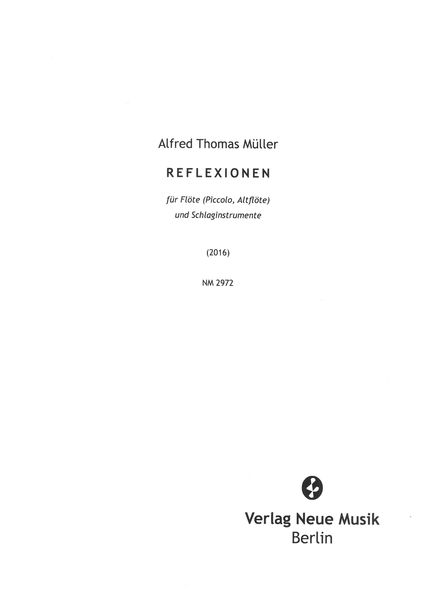Reflexionen : Für Flöte (Piccolo, Altflöte) und Schlaginstrumente (2016).