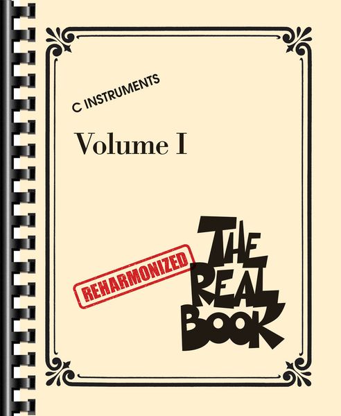 Reharmonized Real Book, Vol. 1 : For C Instruments.