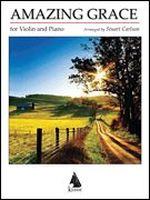 Amazing Grace : For Violin and Piano / arranged by Stuart Ross Carlson.