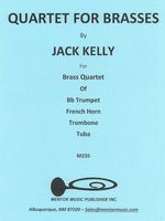 Quartet For Brasses : For Brass Quartet of Trumpet, French Horn, Trombone and Tuba.