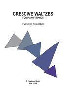 Crescive Waltzes : For Piano, 4 Hands (2018).