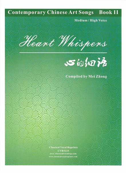 Contemporary Chinese Art Songs, Book 2 - Heart Whispers : For Med/High Voice / compiled by Mei Zhong