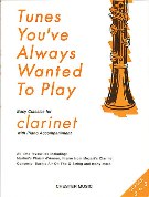 Tunes You've Always Wanted To Play : Easy Classics For Clarinet With Piano.