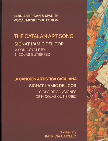 Signat l'Amic Del Cor : A Song Cycle / edited by Patricia Caicedo.