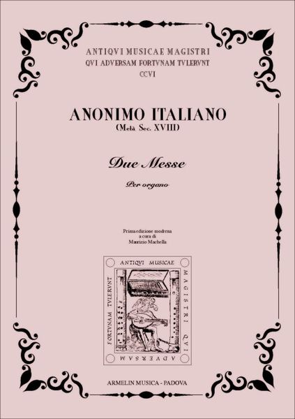 Anonimo Italiano : 2 Messe Per Organo / edited by Machella Maurizio.