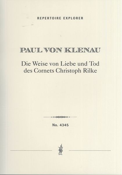 Weise von Liebe und Tod Des Cornets Christoph Rilke : Für Bariton-Solo, Chor und Orchester (1915).