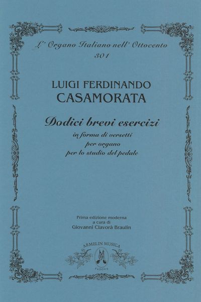 Dodici Brevi Esercizi In Forma Di Versetti Per Organo Per Lo Studio Del Pedale.