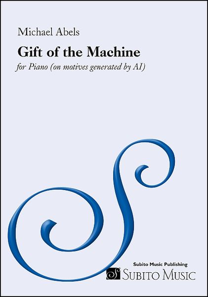 Gift of The Machine : For Piano (On Motives Generated by AI).