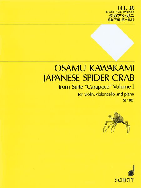 Japanese Spider Crab, From Suite Carapace Volume I : For Violin, Cello and Piano.