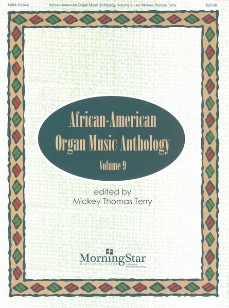African-American Organ Music Anthology, Vol. 9 / edited by Mickey Thomas Terry.