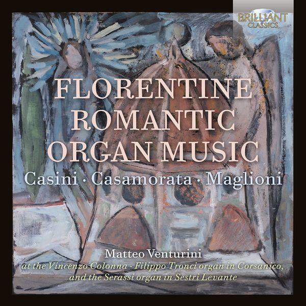 Florentine Romantic Organ Music / Matteo Venturini, Organ.