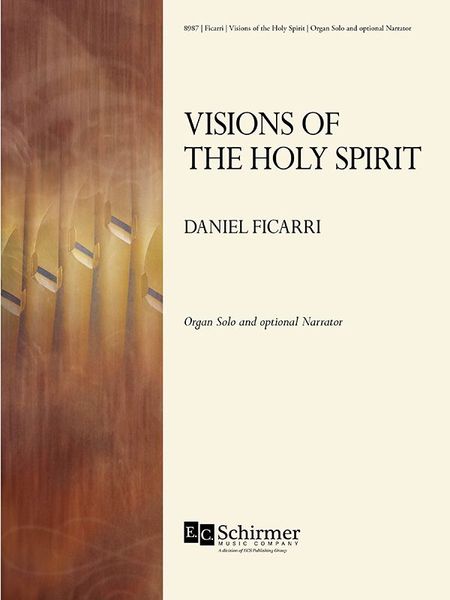 Visions of The Holy Spirit : For Organ Solo and Optional Narrator (2019).