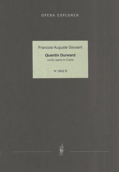 Quentin Durward : Opéra Comique En 3 Actes.