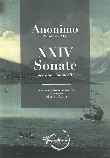XXIV Sonate : Per Due Violoncelli / edited by Matteo Parisi.