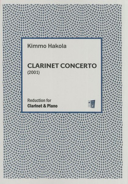 Clarinet Concerto (2001) : For Clarinet and Piano / reduction by Raimonds Zelmenis.