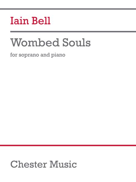 Wombed Souls : For Soprano and Piano (2007).